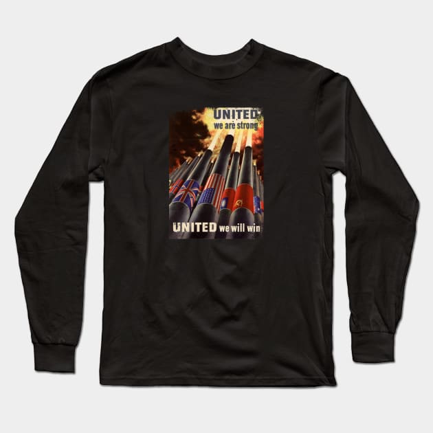 United We Are Strong | World War II Propaganda Vintage Art Long Sleeve T-Shirt by Jose Luiz Filho